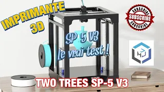 Two Trees SP-5 V3, le vrai test !