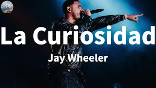 Jay Wheeler - La Curiosidad (Letras)