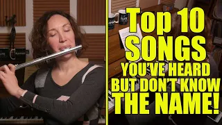 Top 10 Songs You´ve Heard and Don´t Know the Name Of FLUTE EDITION