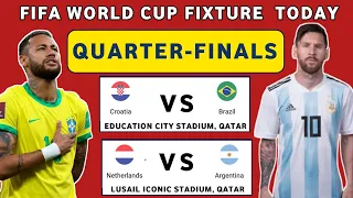 WORLD CUP FIXTURES TODAY.CROATIA VS BRAZIL,NETHERLANDS VS ARGENTINA,QUARTER FINAL FIFA WORLD CUP2022