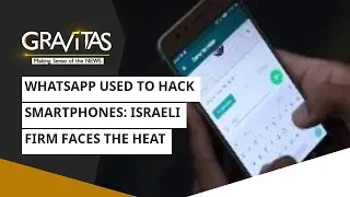 Gravitas: WhatsApp used to hack smartphones: Israeli firm faces the heat