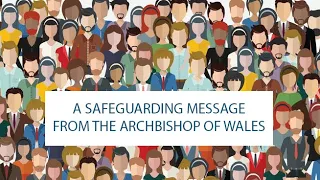 A safeguarding message from the Archbishop of Wales