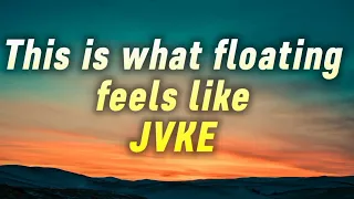 this is what floating feels like ***(JVKE)***