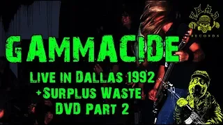 GAMMACIDE - Live in Dallas 1992 + Surplus Waste | DVD Part 2