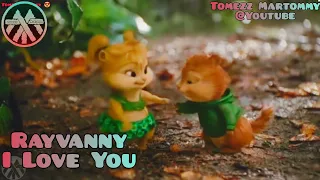 Rayvanny - I Love You | Tomezz Martommy | Alvin and The Chipmunks | Chipettes