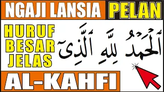 NGAJI PEMULA LANSIA SURAT AL KAHFI PELAN PELAN, TAMPILAN HURUF BESAR (AYAT 1 - 5)