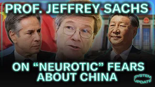 INTERVIEW: Prof. Jeffrey Sachs on "Neurotic" U.S. Fears About China