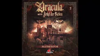 Dracula und der Zirkel der Sieben - Folge 02: Blutsfeinde (Komplettes Hörspiel)