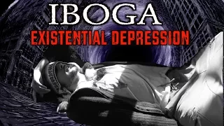 IBOGA (Ibogaine) Drug: Existential Depression | POWERFUL Story