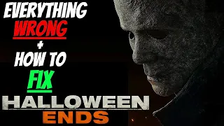 Everything WRONG & How to FIX Halloween Ends