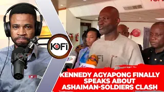 Kennedy Agyapong finally speaks about Ashaiman-Soldiers Clash