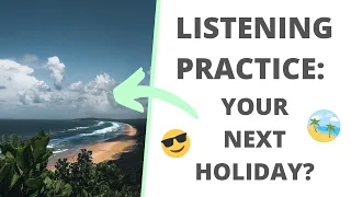 Your next holiday?? English Listening Practice (Elementary - Intermediate English) | Moments with KT