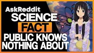 Scary SCIENCE Fact That The Public Knows NOTHING About