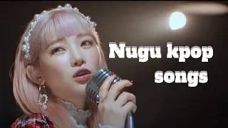 Nugu kpop songs that you may like and you did not know them