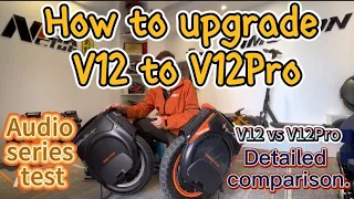 [V12 UPGRADE GUIDE]-How to upgrade V12 to V12Pro，Audio series test！Controller disassembly comparison