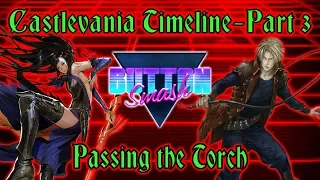 The Castlevania Timeline Part 3: Passing the Torch - Button Smash