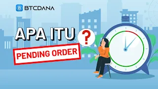 Kamus Trading: Apa Itu Pending Order? Kenalan Dulu Yuk Bareng BtcDana Indonesia 😎