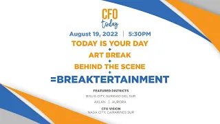 CFO Today Breaktertainment | August 19, 2022 | Friday | 5:30PM PHT