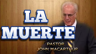 JOHN MACARTHUR - LA MUERTE