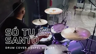 SÓ TU ÉS SANTO + UMA COISA + DEIXA QUEIMAR + ELE VEM - Drum Cover Gospel