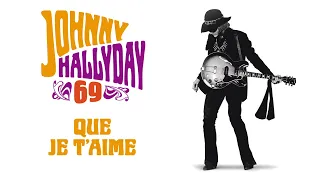 Johnny Hallyday - Que je t'aime (Audio Officiel)