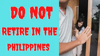 WARNING TO ALL PLANNING TO RETIRE IN THE PHILIPPINES!!!!!!