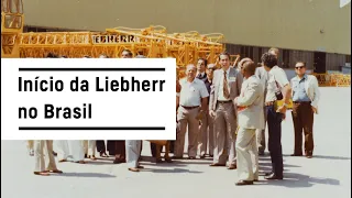 Liebherr 50 anos no Brasil - Vídeo 01 - Início da Liebherr no Brasil