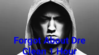 Forgot About Dre CLEAN 1 Hour