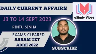 13 to 14 Sept 2023 Daily Current Affairs||Current Affairs for ADRE|| @pintusinha9386||eStudyVibes|