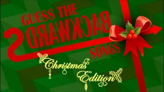 GUESS THE BACKWARDS SONGS CHRISTMAS EDITION