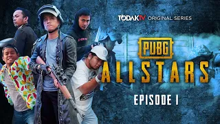 PUBG ALLSTARS | Episode 1 | Todak TV