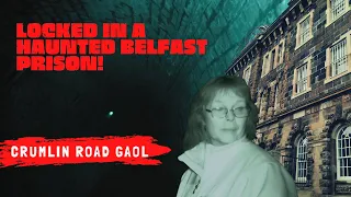 Locked in HAUNTED Belfast Prison! | Crumlin Road Gaol Ghosts