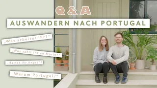 Auswandern nach Portugal Q&A | Warum Portugal? Was arbeiten wir? Hatten wir Angst?