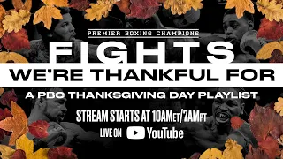 PBC Thanksgiving Day Fight Playlist | Fights We're Thankful For