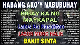 HABANG AKO'Y NABUBUHAY 💔 Masakit Na Kanta Para 💥 Tagalog Love Song 2023 💔💔