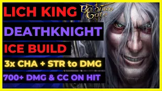 BG3 - LICH KING DEATHKNIGHT Ice Build: 3x CHA+STR to DMG, 700+ DMG & CC on Hit + Smites! Tactician