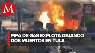 Reportan dos muertos por explosión de pipa de gas en Tula