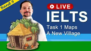 IELTS Live Class - Task 1 Comparing Maps
