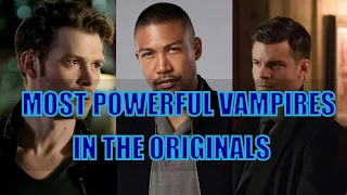 Top 10 Strongest Vampires in the Originals