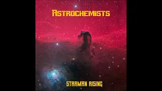 Astrochemists - Starman Rising (Full Album 2022)