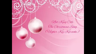 Nat King Cole - The Christmas Song (Higher Key Karaoke)
