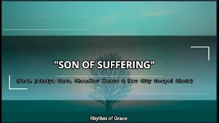 Son Of Suffering - Lyrics - feat Jekalyn Carr, Chandler Moore & Mav City Gospel Choir