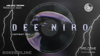 MELODIC TECHNO & PROGRESSIVE HOUSE - DEE NIRO - BORDERLINE