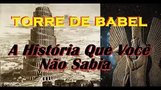 Torre de Babel - A História Que Você Não Sabia