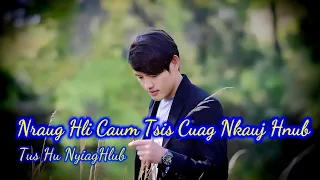 Nraug Hli Caum Tsis Cuag Nkauj Hnub by nyiag hlub