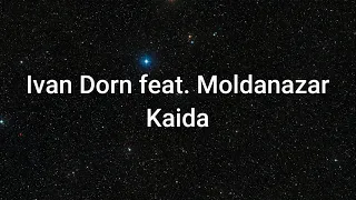Ivan Dorn ft Moldanazar - Kaida (мәтін/lyrics/текст песни)