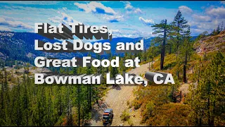 S1-Ep 4. Overlanding Bowman Lake, Tahoe National Forest with Flat Tires, Lost Dogs and Great Food