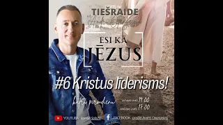 Esi kā Jēzus: #6  Kristus līderisms! / Tiešraide ar Andri Opengeimu /  08.04.2024.