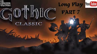 🔴 🇿🇦  Gothic Classic (2001) 🇿🇦 🔴 | Exploring the land of GOTHIC | Playthrough | PART 7