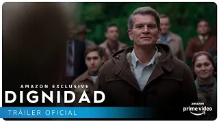 Dignidad - Tráiler oficial | Amazon Prime Video